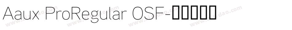 Aaux ProRegular OSF字体转换